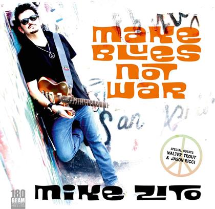Mike Zito - Make Blues Not War (LP)