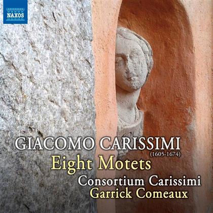 Giacomo Carissimi (1605-1674), Garrick Comeaux & Consortium Carissimi - Eight Motets/8 Motetten