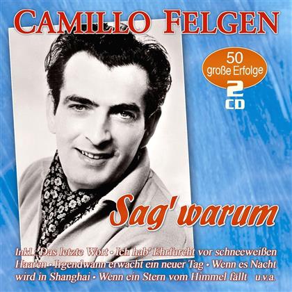 Camillo Felgen - Sag' Warum - 50 Grosse Erfolge (2 CDs)