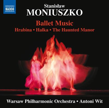 Stanislaw Moniuszko (1819-1872), Antoni Wit & Warsaw Philharmonic Orchestra - Ballet Music - Hrabina/Halka/The Haunted Manor