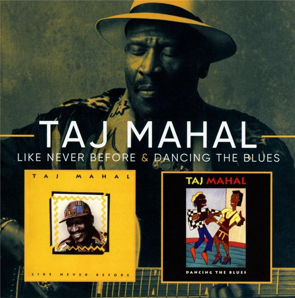 Taj Mahal - Dancing The Blues/Like Never Before 2 CD