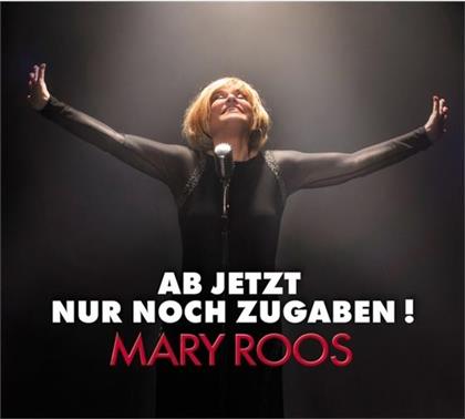 Mary Roos - Ab Jetzt Nur Noch Zugaben