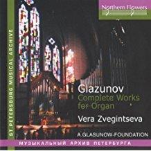 Alexander Konstantinowitsch Glasunow (1865-1936) & Vera Zvegintseva - Die Orgelwerke/Complete Works For Organ