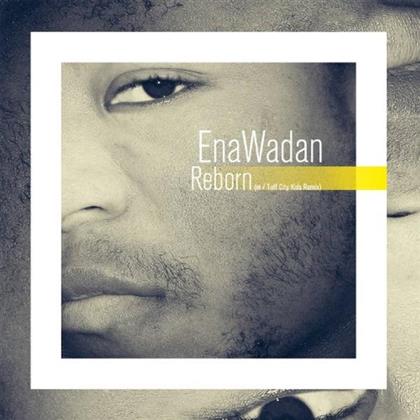 Enawadan - Reborn (Tuff City Kids Rmx) - 7 Inch (7" Single)