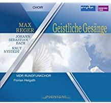 Max Reger (1873-1916), Johann Sebastian Bach (1685-1750), Knut Nystedt, Florian Helgath & MDR Rundfunkchor - Geistliche Gesänge