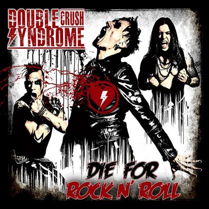 Double Crush Syndrome - Die For Rock'n'roll