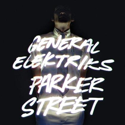 General Elektriks - Parker Street - 2017 Reissue