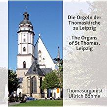 Ullrich Böhme - Die Orgeln Der Thomaskirche Zu Leipzig