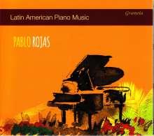 Pablo Rojas - Latin American Piano Music