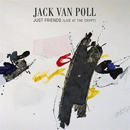 Jack Van Poll - Just Friends (Live At The Crypt)