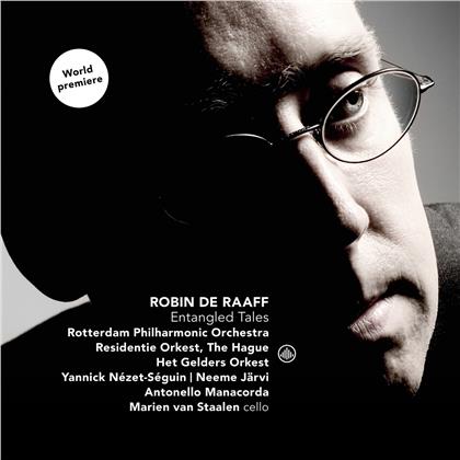 Marien Van Staalen, Robin De Raaff, Neeme Järvi, Yannick Nezet-Seguin, Rotterdam Philharmonic Chamber, … - Entangled Tales
