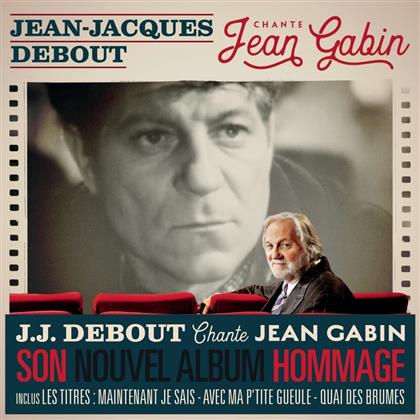 Jean-Jacques Debout - Jean-Jacques Debout Chante Jean Gabin