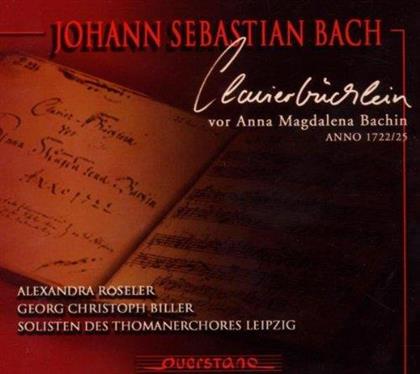 Biller Georg Christoph, Solisten des Thomanerchores Leipzig, Johann Sebastian Bach (1685-1750) & Alexandra Röseler - Clavierbüchlein Vor Anna Magdalena Bachin Anno 1722/25