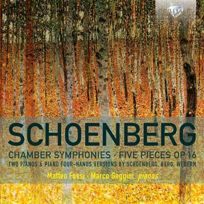 Arnold Schönberg (1874-1951), Matteo Fossi & Marco Gaggini - Chamber Symphonies 1 & 2 / Five Pieces Op. 16 - Two Piano Versions