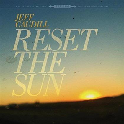 Jeff Caudill - Reset The Sun (LP)