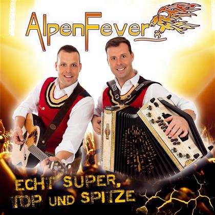 Alpenfever - Echt Super, Top Und Spitze