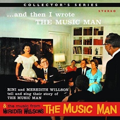 Meredith Willson & Rini Willson - ...And Then I Wrote The Music Man / The Music Man Conducted