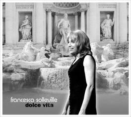 Francesca Solleville - Dolce Vita