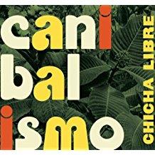 Chicha Libre - Canibalismo + !Sonido Amazonico! (2 CDs)