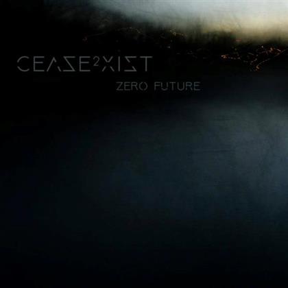 Cease2xist - Zero Future