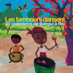 Les Tambours Dansent - 25 Comptes De Bangui À Rio - Various