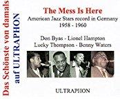 Don Byas, Lionel Hampton & Lucky Thompson - The Mess Is Here - American Jazz Star Record in Germany 1958-1960