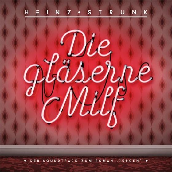 Heinz Strunk - Die Gläserne Milf