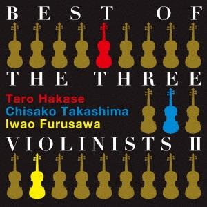 Taro Hakase, Chisako Takashima & Iwao Furusawa - Best Of The Three Violinists II