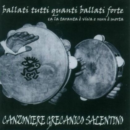 Canzoniere Grecanico Salentino - Ballati Tutto Quanti Ballati Forte
