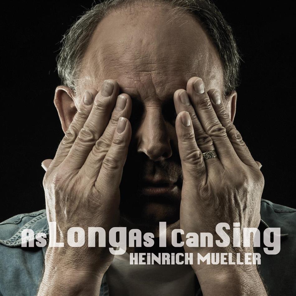 Heinrich Müller - As Long As I Can Sing