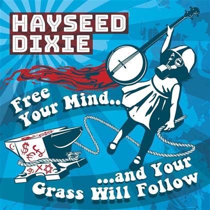Hayseed Dixie - Free Your Mind And Your Grass Will Follow (LP)