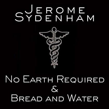 Jerome Sydenham - No Earth Required & Bread & Water (12" Maxi)