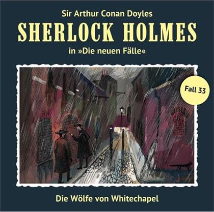 Sherlock Holmes - 33: Die Wölfe Von Whitechapel