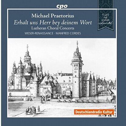 Michael Praetorius (1571-1621), Manfred Cordes & Weser-Renaissance Bremen - Lutheran Choral Concerts