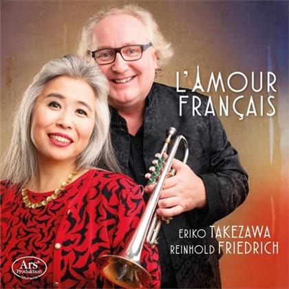 Reinhold Friedrich & Eriko Takezawa - L'amour Francais - Werke Für Trompete & Klavier