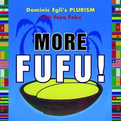 Dominic Egli & Plurism - More Fufu!