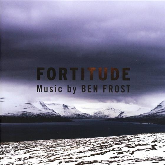 Ben Frost - Music From Fortitude