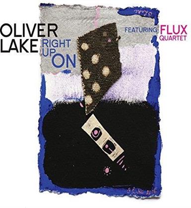 Oliver Lake feat. Flux Quartet - Right Up On