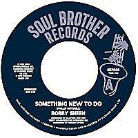 Bobby Sheen - Something New To Do/I May Not Be What You Want - 7 Inch (7" Single)