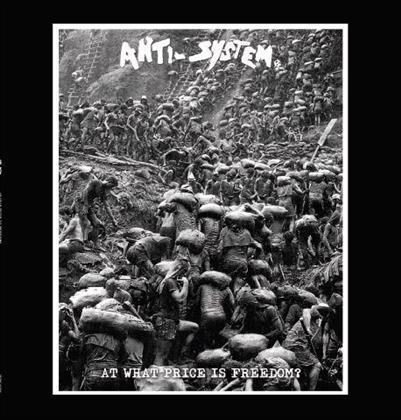 Anti-System - At What Price Is Freedom?