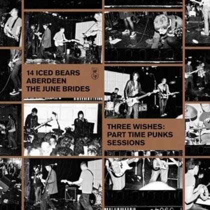 14 Iced Bears, Aberdeen & The June Brides - Three Wishes: Part Time Punks Sessions (LP)