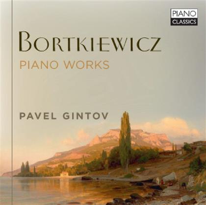 Sergei Bortkiewicz 1877-1952 & Pavel Gintov - Piano Works
