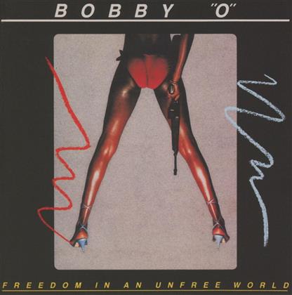 Bobby O - Freedom In A Unfree World - Remixed & Expanded Edition