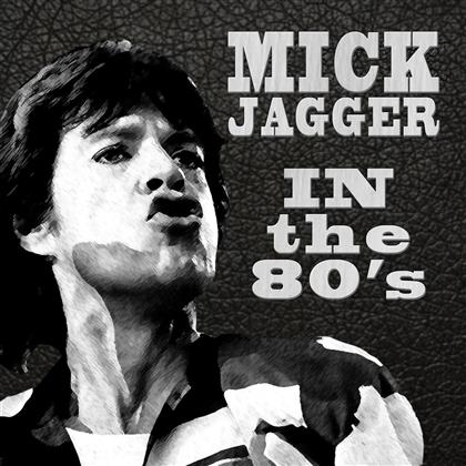 Mick Jagger - In The Eighties
