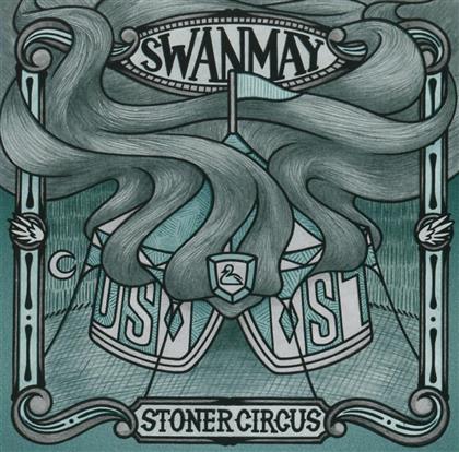 Swanmay - Stoner Circus