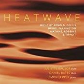 Juliette Bausor, Daniel Bates & Simon Lepper - Heatwave - Werke Von Arnold, Delius, Dring, Farrington u.A.