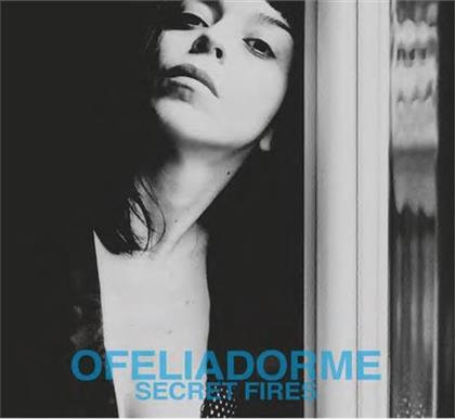 Ofeliadorme - Secret Fires