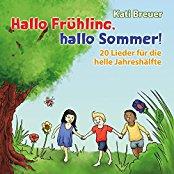 Kati Breuer - Hallo Frühling, Hallo Sommer! 20 Lieder Für Die Helle Jahreshälfte