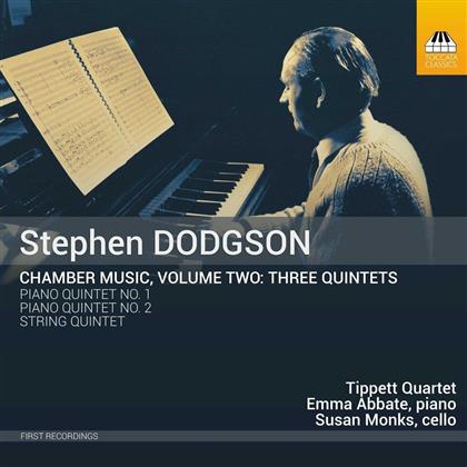 Tippett Quartet, Stephen Dodgson (1924-2013), Susan Monks & Emma Abbate - Chamber Music Vol.2 - Three Quintets