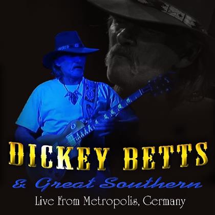 Dickey Betts (Allman Brothers) & Great Southern - Live At Metropolis, Munich (2 CDs)